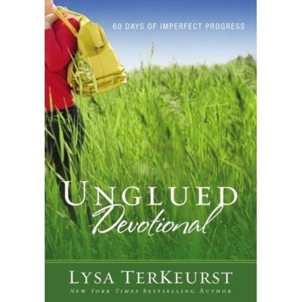Unglued Devotional : 60 Days of Imperfect Progress LYSA TERKEURST